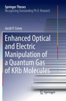 Enhanced Optical and Electric Manipulation of a Quantum Gas of Krb Molecules 3319981064 Book Cover