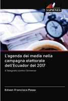 L'agenda dei media nella campagna elettorale dell'Ecuador del 2017 620307781X Book Cover