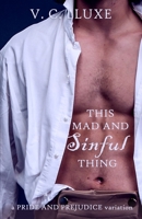 This Mad and Sinful Thing: a Pride and Prejudice variation B0F632QTVQ Book Cover