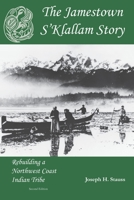 The Jamestown S'Klallam Story: Rebuilding a Northwest Coast Indian Tribe 0979451035 Book Cover