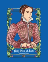 Mary Queen of Scots colouring book 1917762046 Book Cover