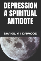 Depression a Spiritual Antidote B08CJSM7NK Book Cover