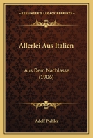Allerlei Aus Italien (Classic Reprint) 1160297967 Book Cover