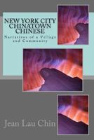 New York City Chinatown Chinese: Narratives of a Village and Community Volume II 1544714041 Book Cover