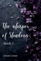 The Whisper of Shadows-Book 2 (The Whisper of Shadows - Trilogy) B0FK1WL736 Book Cover