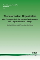 The Information Organization: On Changes in Information Technology and Organizational Design 1638285284 Book Cover