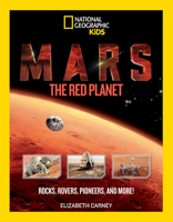Mars: The Red Planet: Rocks, Rovers, Pioneers, and More! 1426327544 Book Cover