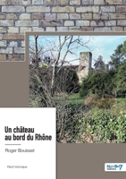 Un château au bord du Rhône 2383519820 Book Cover