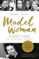 Model Woman: Eileen Ford and the Business of Beauty 0062108085 Book Cover