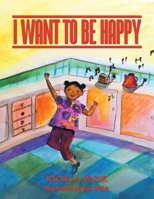 I Want to be Happy 1685627625 Book Cover