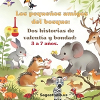 Los pequeños amigos del bosque: Dos historias de valentía y bondad: El poder de ser tú mismo (Spanish Edition) B0FL12PSN2 Book Cover