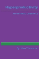 Hyperproductivity: An Optimized Lifestyle B0F9B8G69M Book Cover