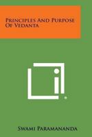 Principles and Purpose of Vedanta 1017864039 Book Cover