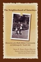 The Neighborhood of Saturdays: Memories of a Multi-Ethnic Community on Indianapolis' Southside 1457514915 Book Cover