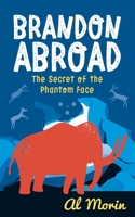 Brandon Abroad: The Secret of the Phantom Face 1913036596 Book Cover