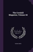 The Cornhill Magazine, Volume 44 1146740409 Book Cover