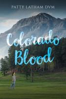 Colorado Blood 1543265693 Book Cover