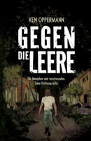 Gegen die Leere: Die Menschen sind verschwunden. Seine Hoffnung nicht. (German Edition) 3384932986 Book Cover