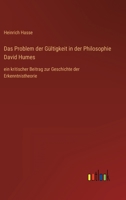 Das Problem der Gültigkeit in der Philosophie David Humes: ein kritischer Beitrag zur Geschichte der Erkenntnistheorie 3368464736 Book Cover