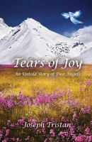 Tears of Joy: An Untold Story of Two Angels 1649572697 Book Cover