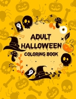 Adult Halloween Coloring Book (50 Unique Designs): Horror Coloring Books For Adults, Adult Coloring Book Halloween B08JJZPBYY Book Cover
