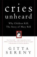 Cries Unheard: The Story of Mary Bell