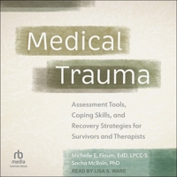 Medical Trauma: Assessment Tools, Coping Skills, and Recovery Strategies for Survivors and Therapists B0H5FNKDVQ Book Cover