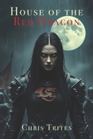 House of the Red Dragon B0FMY6KGMZ Book Cover