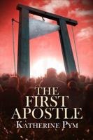 The First Apostle 1613099630 Book Cover