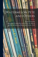 Watermelon Pete and Others 1014566142 Book Cover