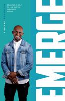 EMERGE: Believing in self to live out the greatness within 0989026795 Book Cover