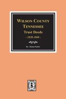 Wilson County, Tennessee, Trust Deed Books Ee-Nn, 1828-1868 0893083208 Book Cover