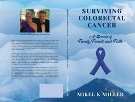 Surviving Colorectal Cancer: A Memoir of Family, Friends, and Faith B0FLYPRP6L Book Cover