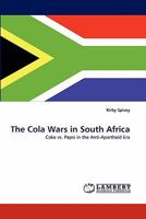 The Cola Wars in South Africa: Coke vs. Pepsi in the Anti-Apartheid Era 3844320571 Book Cover