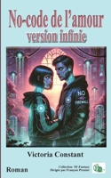 No-code de l'amour: version infini (French Edition) 2384065351 Book Cover