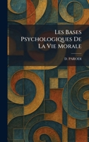 Les Bases Psychologiques De La Vie Morale (French Edition) 1025787560 Book Cover