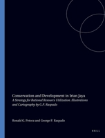 Conservation and Development in Irian Jaya: A Strategy for Rational Resource Utilization 9004088326 Book Cover