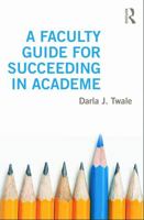 A Faculty Guide for Succeeding in Academe 0415644526 Book Cover