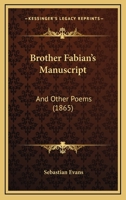 Brother Fabian's Manuscript: And Other Poems 1120268656 Book Cover