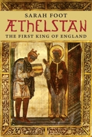 Æthelstan: The First King of England 0300125356 Book Cover