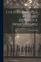 Culture Physique Et Cures D'exercice (Myotherapie) 1021240516 Book Cover