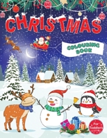 Christmas Colouring Book for Toddlers: Fun Children’s Christmas Gift for Toddlers & Kids - 50 Pages to Colour with Santa Claus, Reindeer, Snowmen & More! 1910677620 Book Cover