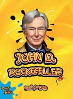 John D. Rockefeller Book for Kids: The biography of the richest American ever for young entrepreneurs, colored pages. (Legends for Kids) 7704923528 Book Cover