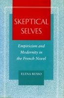 Skeptical Selves: Empiricism and Modernity in the French Novel (Figurae: Reading Medieval Culture) 0804724652 Book Cover