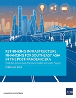 Rethinking Infrastructure Financing for Southeast Asia in the Post-Pandemic Era 9292700251 Book Cover