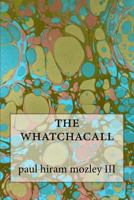 the whatchacall 1535348208 Book Cover