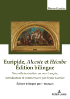 Euripide, Alceste et Hécube Édition bilingue 2875743929 Book Cover