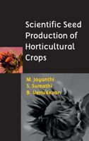 Scientific Seed Production of Horticultural Crops 9387973352 Book Cover