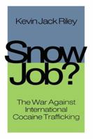 Snow Job: The War Against International Cocaine Trafficking 1138514594 Book Cover