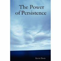 The Power of Persistence 0759663122 Book Cover